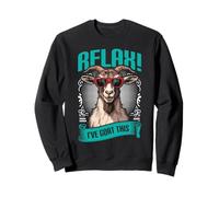 Goat Lover RELAX I'VE GOAT THIS Funny Goat Sweatshirt