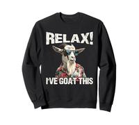 Goat Lover RELAX I'VE GOAT THIS Funny Goat Sweatshirt
