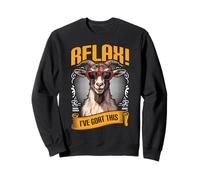 Goat Lover RELAX I'VE GOAT THIS Funny Goat Sweatshirt