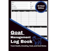 Goat Management Log Book: 50 Head Edition: Record and Track Health, Breeding, Feed, Growth, and Herd Notes (Livestock Record & Management Series)