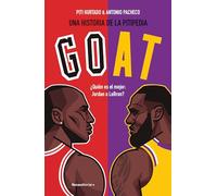 Goat. ¿Quién Es El Mejor: Jordan O Lebron? / Goat: Who's the Best?: Quién Es El Mejor: Jordan O Lebron?