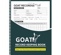 Goat Record Keeping Log Book: Goat Herd Management | Record Medical Treatments, Breeding History, Milk Production & More | Large Print 8.5" x 11" Inches, 110 pages