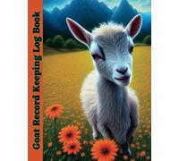 Goat Record Keeping Log Book: Logbook for goat owner |Goat information book | Animal track guide