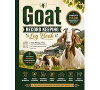 Goat Record Keeping Log Book: Track Health, Breeding, Kidding, Vaccinations, Treatments, Medications, Weight, Pedigree, and Complete Herd Records