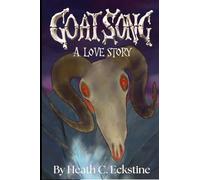 Goat Song~A Love Story: A Love Story