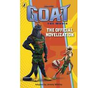 GOAT: The Official Novelization: Based on the original film from NBA Champion Stephen Curry and Sony Pictures Animation