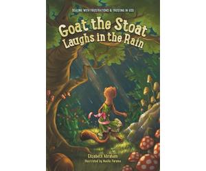 Goat the Stoat Laughs in the Rain: Dealing with Frustrations and Trusting in God