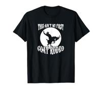 Goat This Ain't My First Goat Rodeo Farmer Cowboy T-Shirt