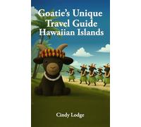 Goatie's Unique Travel Guide: Hawaiian Islands