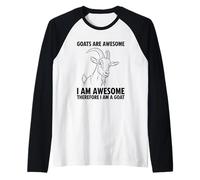 Goats are Awesome I Am Awesome Therefore I Am A Goat Raglan Baseball Tee