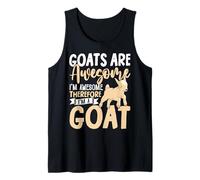 Goats are Awesome I'm Awesome Therefore I'm A Goat Animal Tank Top