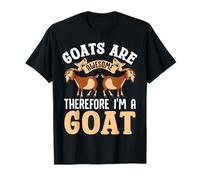 Goats are Awesome I'm Awesome Therefore I'm A Goat Farmer T-Shirt