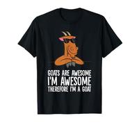 Goats are Awesome I'm Awesome Therefore I'm A Goat T-Shirt