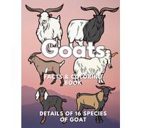 Goats: Facts & Coloring Book, Details of 16 species of goat: Colouring Activity Book for Children Aged 2 to 16 Years (Animal Facts and Coloring)