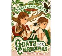 Goats for Christmas: Calpurnia Tate, Girl Vet: 6