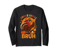 Gobble Gobble Bruh Turkey Feast Day Thanksgiving Boys Girls Long Sleeve T-Shirt
