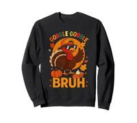 Gobble Gobble Bruh Turkey Feast Day Thanksgiving Boys Girls Sweatshirt