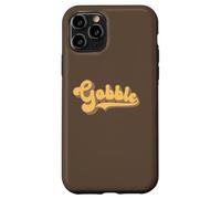 Gobble - Thanksgiving Turkey Day Case for iPhone 11 Pro