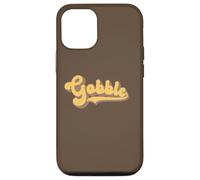 Gobble - Thanksgiving Turkey Day Case for iPhone 12/12 Pro