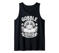 Gobble Till You Wobble Funny Feast Turkey Thanksgiving Humor Tank Top
