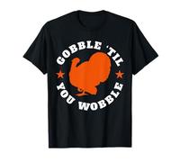 Gobble Till You Wobble T-Shirt