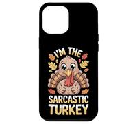 Gobble Up Laughs I'm The Sarcastic Turkey Case for iPhone 12 Pro Max