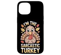 Gobble Up Laughs I'm The Sarcastic Turkey Case for iPhone 15