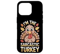 Gobble Up Laughs I'm The Sarcastic Turkey Case for iPhone 16 Pro