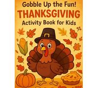 Gobble Up the Fun!: Thanksgiving Activity Book for Kids
