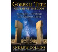 Gobekli Tepe: Genesis of the Gods