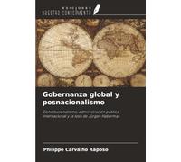 Gobernanza global y posnacionalismo: Constitucionalismo, administración pública internacional y la tesis de Jürgen Habermas