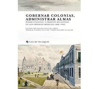 Gobernar colonias, administrar almas: Poder colonial y órdenes religiosas en los imperios ibéricos (1808-1930): 169 (Collection de la Casa de Velázquez)