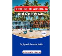 GOBIERNO DE AUSTRALIA GUÍA DE VIAJE 2025: La joya de la costa india