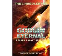 Goblin Eternal: Broken Galaxy Book Six