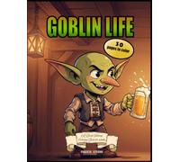 Goblin Life: A Bold and Easy Goblin Coloring Book for Adults and Teens | Funny Chibi Fantasy Coloring Pages (Chibi Fantasy Life)
