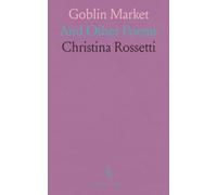 Goblin Market: And Other Poems