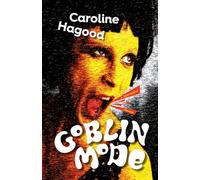 Goblin Mode: A Speculative Memoir