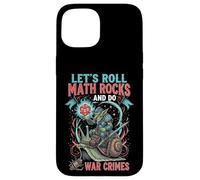 Goblin Riding Snail Let's Roll Math Rocks And Do War Crimes Case for iPhone 15