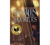 Goblin Secrets (Alexander, William)
