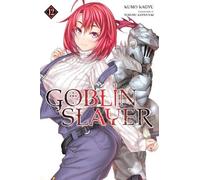 Kannatuki, Noboru - Goblin Slayer, Vol. 12 (light novel): Volume 12 (GOBLIN SLAYER LIGHT NOVEL SC)