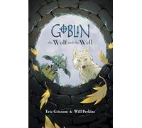 Goblin Volume 2: The Wolf and the Well