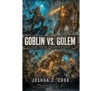 Goblin vs. Golem: Sometimes you just have to prove them wrong.: 2 (Broken Shore)