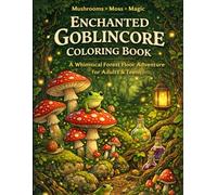 Goblincore Coloring Book: A Dark Aesthetic Journey into Nature with Whimsical Mushrooms, Moody Mossy Forests, Frogs, and Hidden Woodland Treasures