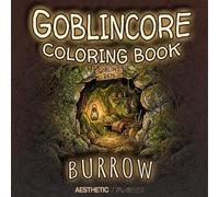 Goblincore Coloring Book: Burrow (Forest Vibes)