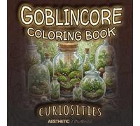 Goblincore Coloring Book: Curiosities (Forest Vibes)