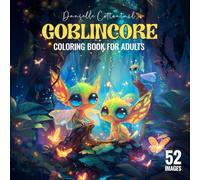 Goblincore Coloring book for Adults: Sweet&Creepy Encharted Forest creatures in Fantasy style 52 detailed images (Enchanting Forest Coloring Books)