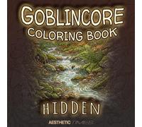 Goblincore Coloring Book: Hidden (Forest Vibes)