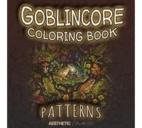 Goblincore Coloring Book: Patterns (Forest Vibes)