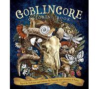 Goblincore Coloring Book : Reject the Perfection and Embrace the Diversity and Curiosities of Nature