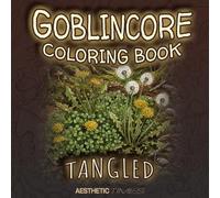 Goblincore Coloring Book: Tangled (Forest Vibes)